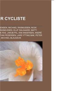 Coureur Cycliste Danois: Chris Anker Sorensen, Michael Rasmussen, Nicki Sorensen, Alex Rasmussen, Eluf Dalgaard, Matti Breschel, Bjarne Riis