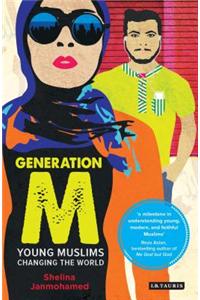 Generation M: Young Muslims Changing the World