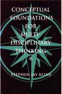 Conceptual Foundations for Multidisciplinary Thinking