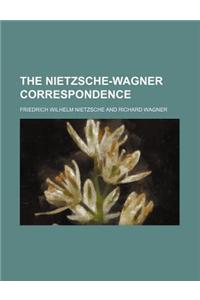 The Nietzsche-Wagner Correspondence