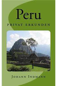 Peru - Privat Erkunden