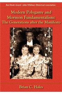 Modern Polygamy and Mormon Fundamentalism: The Generations After the Manifesto