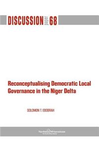 Reconceptualising Democratic Local Governance in The Niger Delta