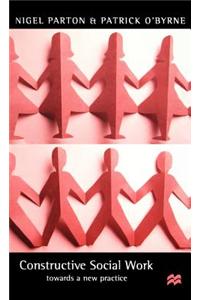 Constructive Social Work: Towards a New Practice