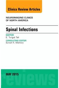 Spinal Infections, an Issue of Neuroimaging Clinics