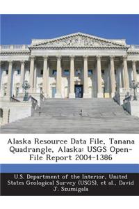 Alaska Resource Data File, Tanana Quadrangle, Alaska: Usgs Open-File Report 2004-1386