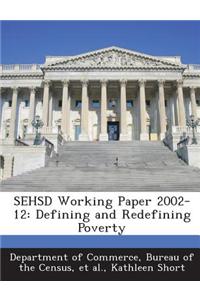 Sehsd Working Paper 2002-12: Defining and Redefining Poverty