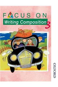 Focus on Writing Composition - Pupil Book 3