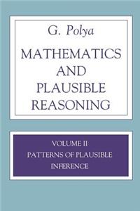 Mathematics and Plausible Reasoning, Volume 2: Logic, Symbolic and Mathematical