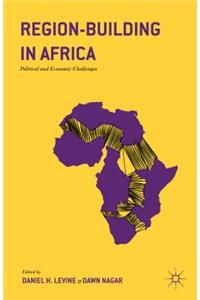 Region-Building in Africa: Political and Economic Challenges