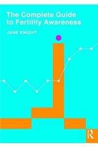 The Complete Guide to Fertility Awareness