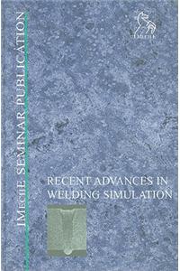 Recent Advances in Welding Simulation