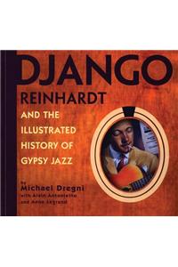 Django Reinhardt And the Illustrated History of Gypsy Jazz