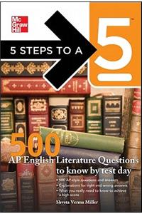5 Steps to a 5 500 AP English Literature Questions to Know by Test Day