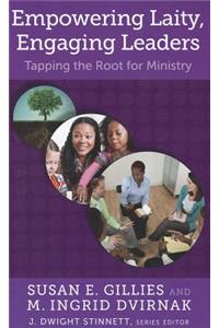 Empowering Laity, Engaging Leaders: Tapping the Root for Ministry