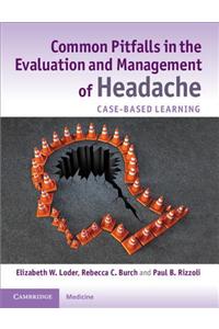 Common Pitfalls in the Evaluation and Management of Headache: Case-Based Learning