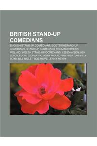 British Stand-Up Comedians: English Stand-Up Comedians, Scottish Stand-Up Comedians, Stand-Up Comedians from Northern Ireland