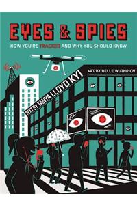 Eyes and Spies: How You're Tracked and Why You Should Know
