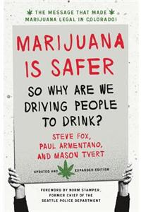 Marijuana Is Safer: So Why Are We Driving People to Drink?