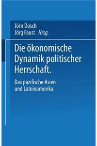 Die Okonomische Dynamik Politischer Herrschaft: Das Pazifische Asien Und Lateinamerika