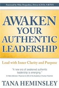 Awaken Your Authentic Leadership: Lead with Inner Clarity and Purpose