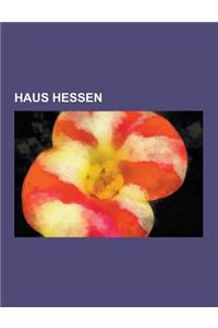 Haus Hessen: Stammliste Des Hauses Hessen, Grossherzogtum Hessen, Hessen-Homburg, Hermann Von Hessen, Philipp I., Hessen-Rotenburg,