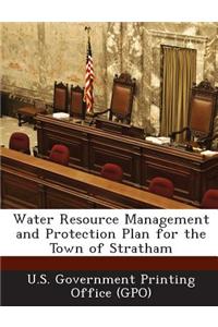 Water Resource Management and Protection Plan for the Town of Stratham