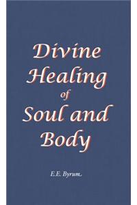 Divine Healing of Soul and Body
