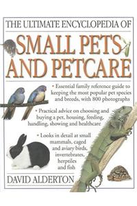 Ultimate Encyclopedia of Small Pets & Pet Care
