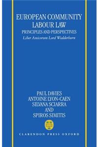 European Community Labour Law: Principles and Perspectives: Liber Amicorum Lord Wedderburn of Charlton