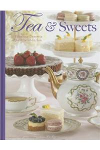 Tea & Sweets: Fabulous Desserts for Afternoon Tea
