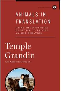 Animals in Translation: Using the Mysteries of Autism to Decode Animal Behavior