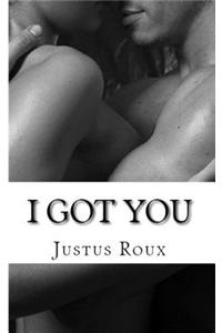 I Got You