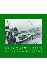 Seacoast Maine: Photographs by George Tice