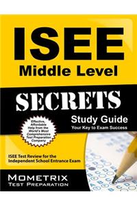 ISEE Middle Level Secrets: ISEE Test Review for the Independent School Entrance Exam