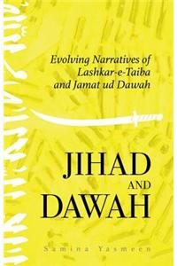 Jihad and Dawah: Evolving Narratives of Lashkar-E-Taiba and Jamat Ud Dawah