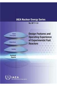 Design Features and Operating Experience of Experimental Fast Reactors: IAEA Nuclear Energy Series No. NP-T-1.9