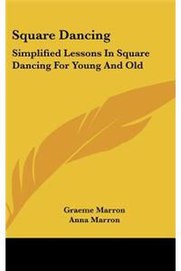 Square Dancing: Simplified Lessons in Square Dancing for Young and Old