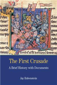The First Crusade: A Brief History with Documents