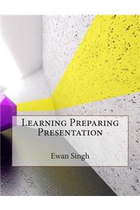 Learning Preparing Presentation