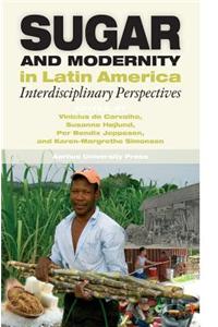 Sugar and Modernity: Interdisciplinary Perspectives