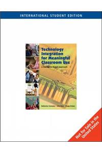 Technology Integration for Meaningful Classroom Use: A Standards-based Approach