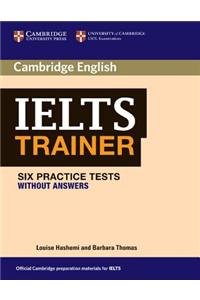 IELTS Trainer: Six Practice Tests Without Answers