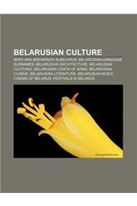 Belarusian Culture: Beer and Breweries in Belarus, Belarusian-Language Surnames, Belarusian Architecture, Belarusian Clothing