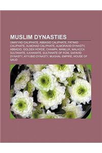 Muslim Dynasties: Umayyad Caliphate, Abbasid Caliphate, Fatimid Caliphate, Almohad Caliphate, Almoravid Dynasty, Abbadid, Golden Horde,