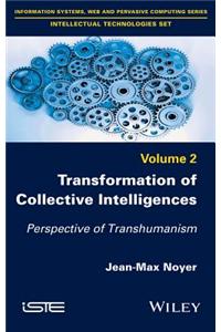 Transformation of Collective Intelligences: Perspective of Transhumanism