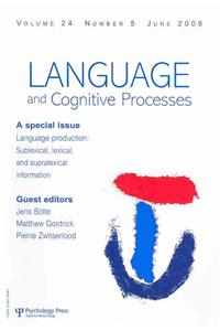 Language Production: Sublexical, Lexical, and Supralexical Information