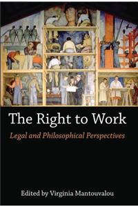 The Right to Work: Legal and Philosophical Perspectives