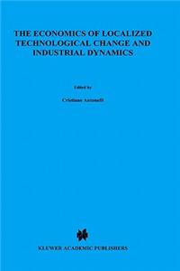 The Economics of Localized Technological Change and Industrial Dynamics