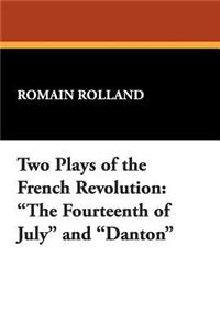 Two Plays of the French Revolution